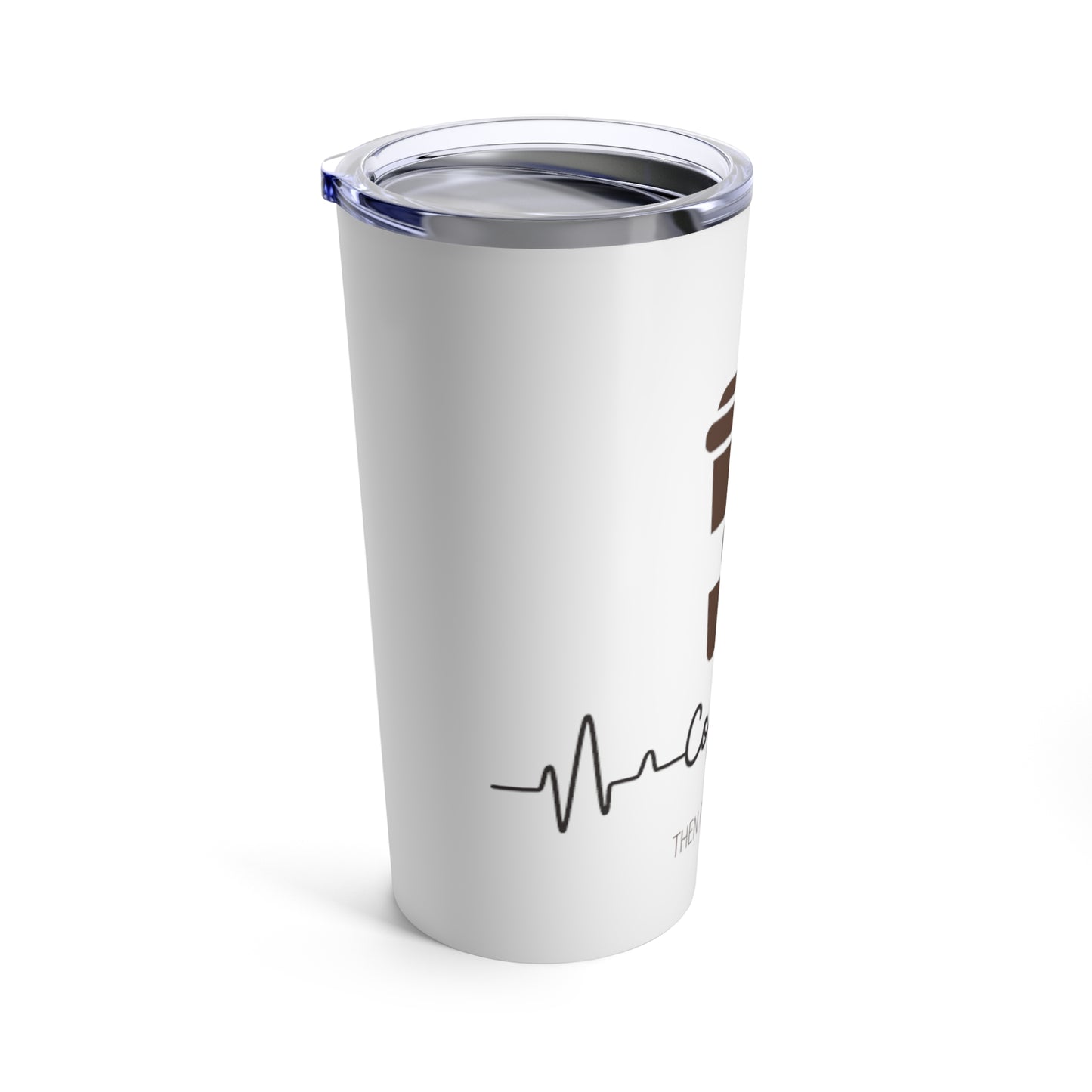 Coffee Then Real EstateTumbler 20oz