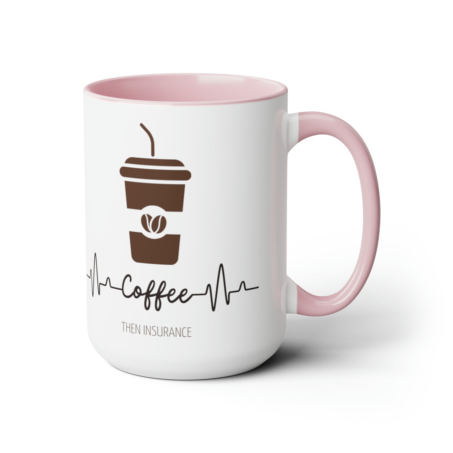 Coffee Then Insurance Two-Tone Coffee Mugs, 15oz