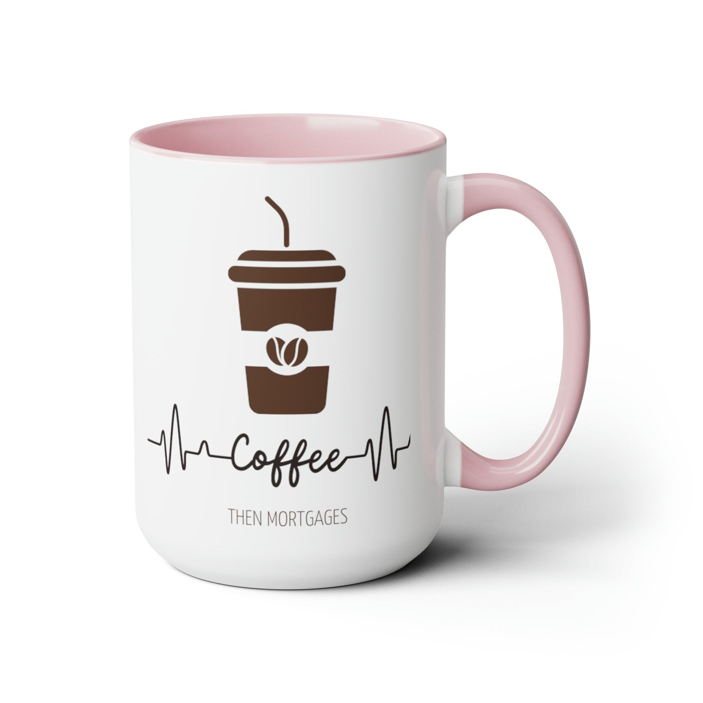 Coffee Then Mortgages Two-Tone Coffee Mugs, 15oz